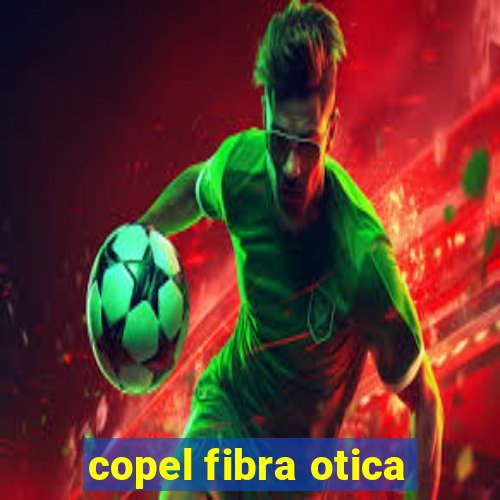 copel fibra otica